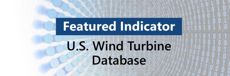 Featured Indicator: U.S. Wind Turbine Database