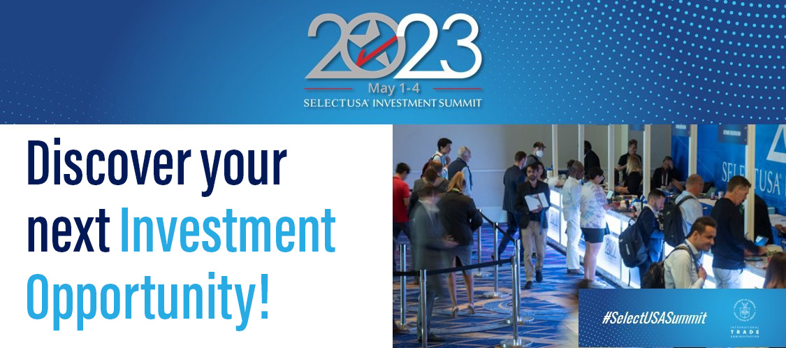 Discover your next investment opportunity at the 2023 SelectUSA Investment Summit, May 1-4