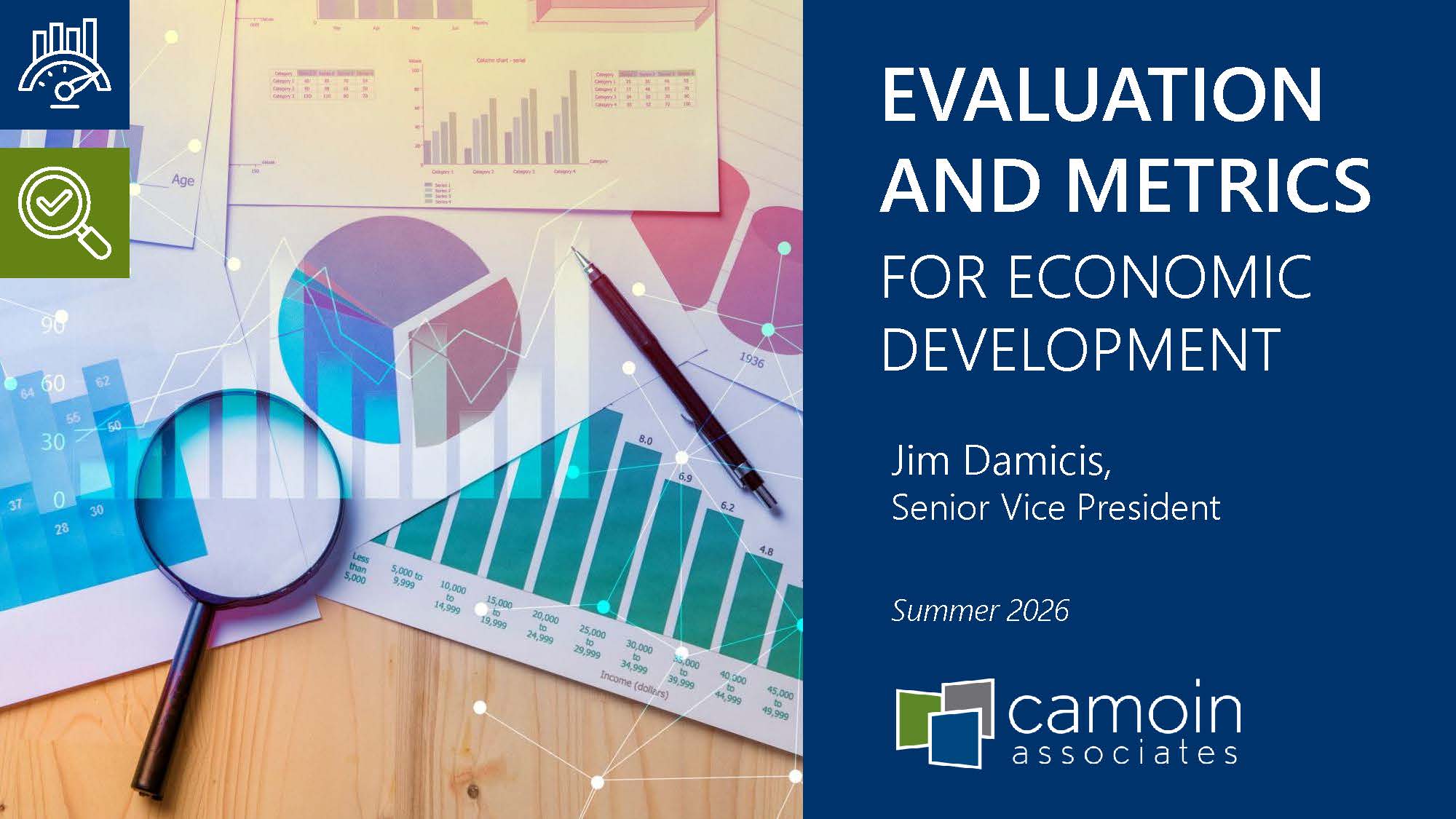 The cover of a report titled "Evaluation and Metrics for Economic Development." It shows printed data charts and graphs with a magnifying glass laying on top. Additional text identified the author (Jim Damicis, Senior Vice President) and the date of publication (Summer 2026). 