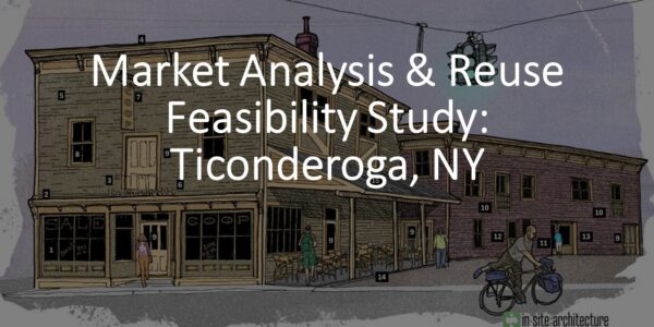 Market Analysis & Reuse Feasibility Study: Ticonderoga, NY